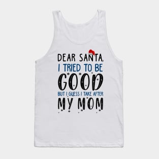 Funny Christmas Sweater For Kids. I Take After My Mom Tank Top